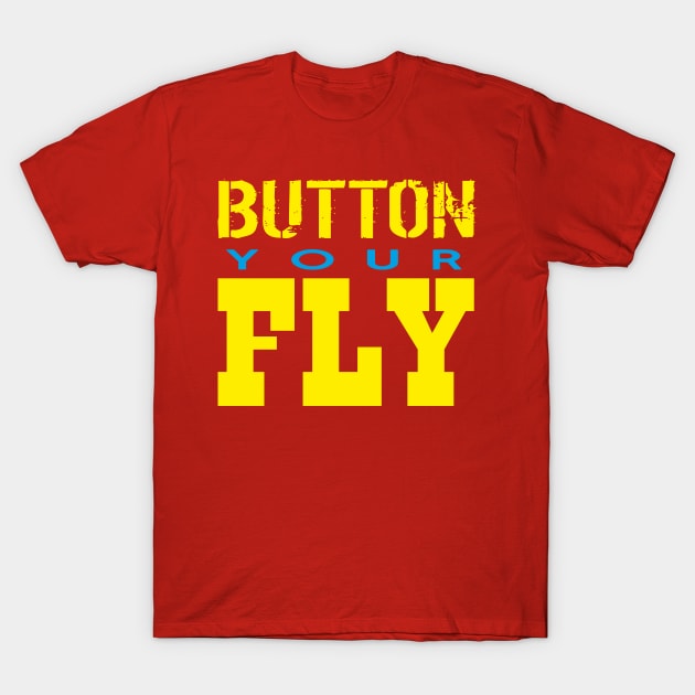 Button Your Fly T-Shirt by arnoudfaber